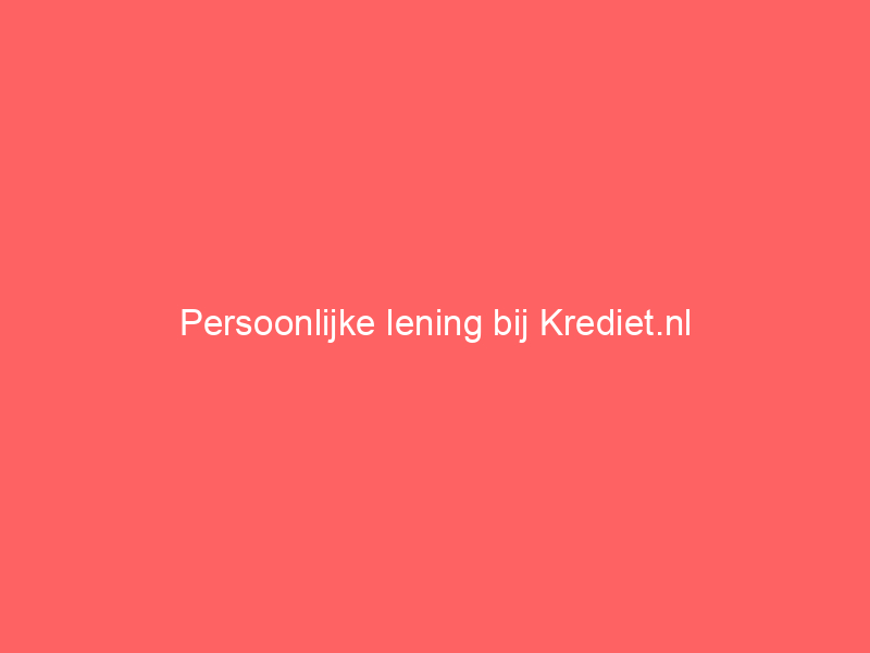 Persoonlijke lening bij Krediet.nl
